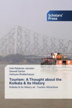Tourism: A Thought about the Kolkata & Its History