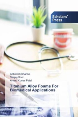 Titanium Alloy Foams For Biomedical Applications