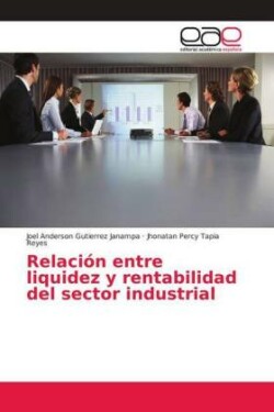 Relación entre liquidez y rentabilidad del sector industrial