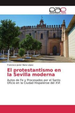 El protestantismo en la Sevilla moderna