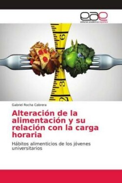 Alteración de la alimentación y su relación con la carga horaria