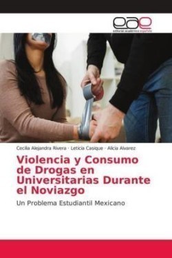 Violencia y Consumo de Drogas en Universitarias Durante el Noviazgo