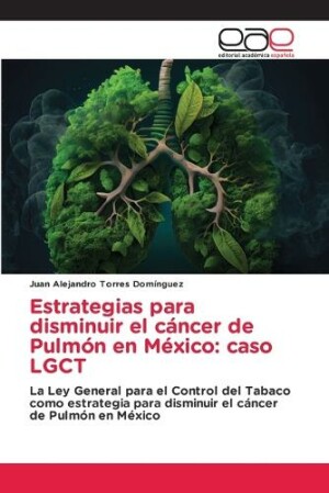 Estrategias para disminuir el cáncer de Pulmón en México