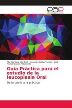 Guía Práctica para el estudio de la leucoplasia Oral