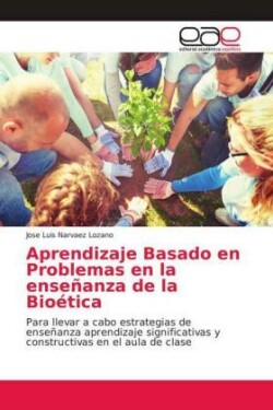 Aprendizaje Basado en Problemas en la enseñanza de la Bioética