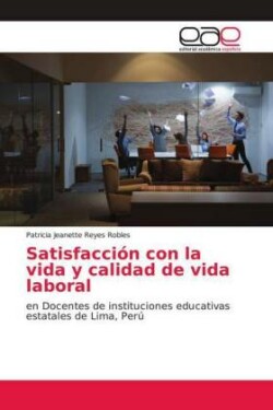 Satisfacción con la vida y calidad de vida laboral