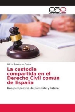 custodia compartida en el Derecho Civil común de España