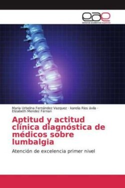 Aptitud y actitud clínica diagnóstica de médicos sobre lumbalgia