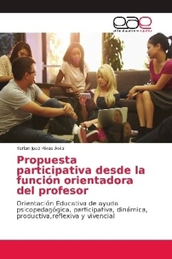 Propuesta participativa desde la función orientadora del profesor