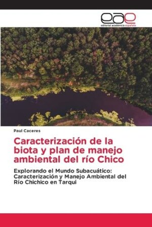 Caracterizaci�n de la biota y plan de manejo ambiental del r�o Chico