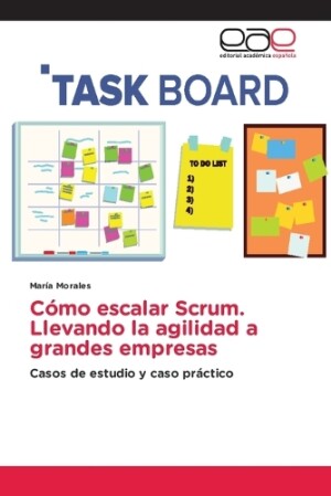 Cómo escalar Scrum. Llevando la agilidad a grandes empresas