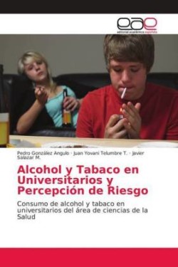 Alcohol y Tabaco en Universitarios y Percepción de Riesgo