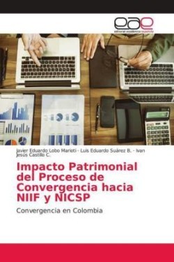 Impacto Patrimonial del Proceso de Convergencia hacia NIIF y NICSP