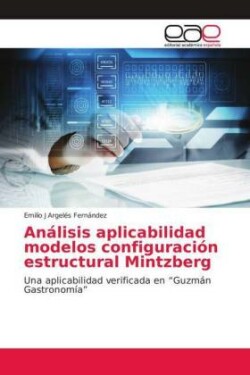 Análisis aplicabilidad modelos configuración estructural Mintzberg