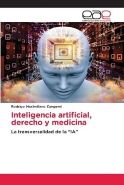 Inteligencia artificial, derecho y medicina