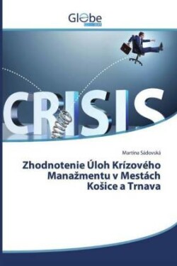 Zhodnotenie Úloh Krízového Manazmentu v Mestách Kosice a Trnava