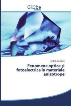 Fenomene optice i fotoelectrice în materiale anizotrope