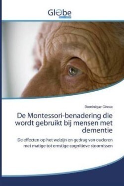 De Montessori-benadering die wordt gebruikt bij mensen met dementie