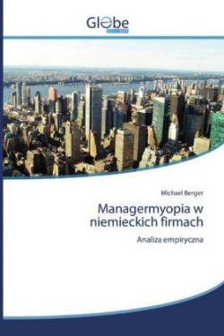 Managermyopia w niemieckich firmach
