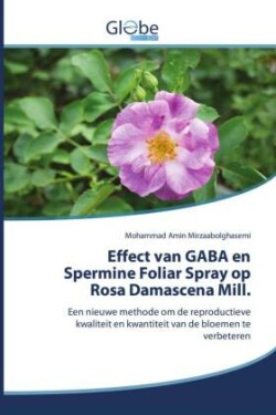 Effect van GABA en Spermine Foliar Spray op Rosa Damascena Mill.