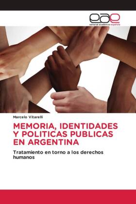 Memoria, Identidades Y Politicas Publicas En Argentina