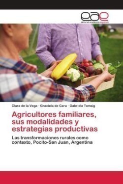 Agricultores familiares, sus modalidades y estrategias productivas