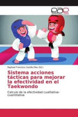 Sistema acciones tácticas para mejorar la efectividad en el Taekwondo