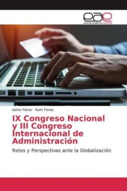 IX Congreso Nacional y III Congreso Internacional de Administración