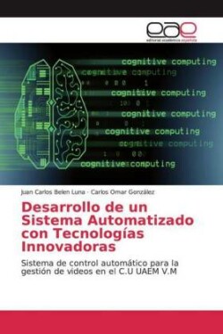 Desarrollo de un Sistema Automatizado con Tecnologías Innovadoras