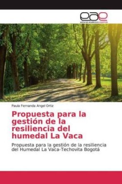 Propuesta para la gestión de la resiliencia del humedal La Vaca