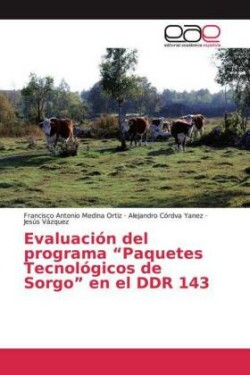 Evaluación del programa "Paquetes Tecnológicos de Sorgo" en el DDR 143