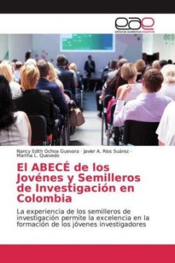 El ABECÉ de los Jovénes y Semilleros de Investigación en Colombia