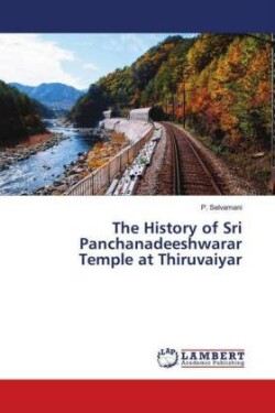 The History of Sri Panchanadeeshwarar Temple at Thiruvaiyar