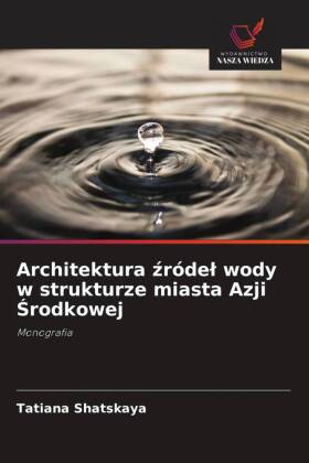 Architektura źródel wody w strukturze miasta Azji Środkowej