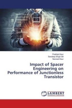 Impact of Spacer Engineering on Performance of Junctionless Transistor