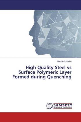 High Quality Steel vs Surface Polymeric Layer Formed during Quenching