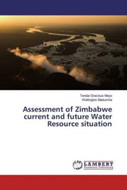 Assessment of Zimbabwe current and future Water Resource situation