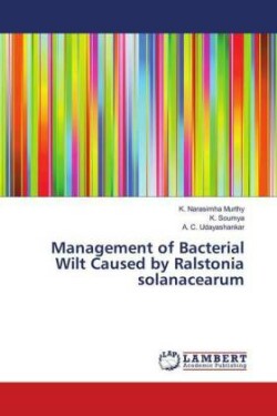 Management of Bacterial Wilt Caused by Ralstonia solanacearum