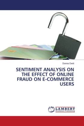 SENTIMENT ANALYSIS ON THE EFFECT OF ONLINE FRAUD ON E-COMMERCE USERS