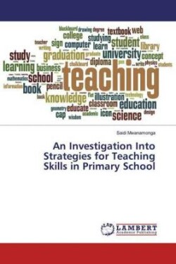 An Investigation Into Strategies for Teaching Skills in Primary School