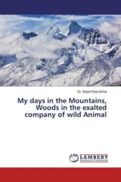 My days in the Mountains, Woods in the exalted company of wild Animal