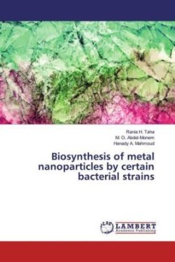 Biosynthesis of metal nanoparticles by certain bacterial strains