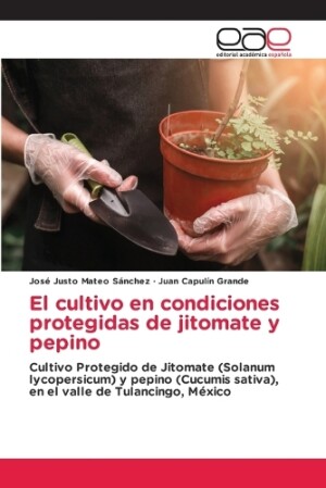 cultivo en condiciones protegidas de jitomate y pepino