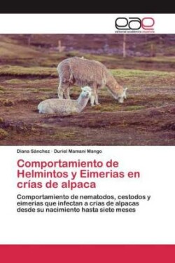Comportamiento de Helmintos y Eimerias en crías de alpaca