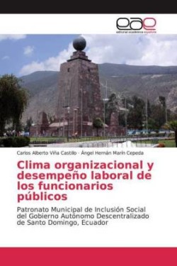 Clima organizacional y desempeño laboral de los funcionarios públicos