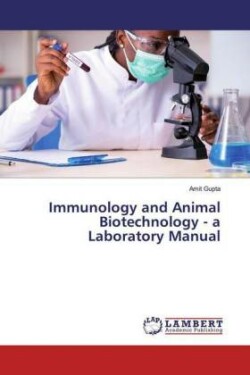 Immunology and Animal Biotechnology - a Laboratory Manual