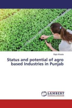 Status and potential of agro based Industries in Punjab