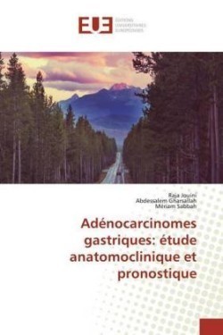 Adénocarcinomes gastriques: étude anatomoclinique et pronostique