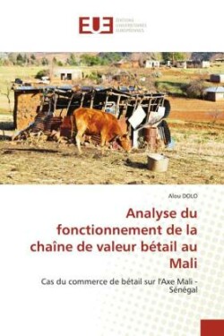 Analyse du fonctionnement de la chaîne de valeur bétail au Mali