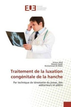 Traitement de la luxation congénitale de la hanche